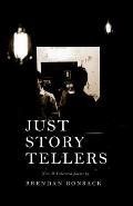 Just Storytellers: New & collected works