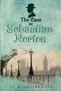 The Case Of Sebastian Norton: Book One Part One