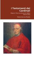 I Testamenti dei Cardinali: Ranieri Pannocchieschi d'Elci (1670-1761): Ranieri Pannocchieschi d'Elci (1670-1761)