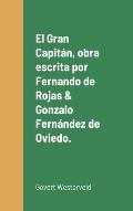 El Gran Capit?n, obra escrita por Fernando de Rojas & Gonzalo Fern?ndez de Oviedo.