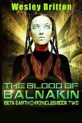The Blood of Balnakin: Book 2 of The Beta-Earth Chronicles