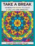 Take a Break: Mandala Patterns to Color When Life Gets Stressful