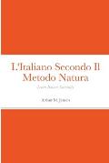 L'Italiano Secondo Il Metodo Natura: Learn Italian Naturally