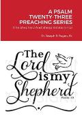 A Psalm Twenty-Three Preaching Series: (The Shepherd And Sheep Relationship)