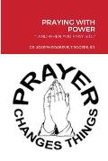 Praying with Power: ...and When You Pray...Etc.
