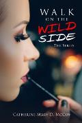 Walk On the Wild Side: The Series