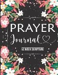 Prayer Journal: Prayer Journal Women 52 Week Scripture, Bible Devotional Study Guide & Workbook, Great Gift Idea, Beautiful Floral Glo