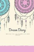 Dream Journal: Dream Diary. Dream Journal. Log Book to Record Dreams. Compact 6x 9 Suitable for all Women Men and Children of all a