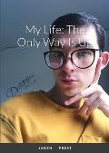 My Life: The Only Way Is Up