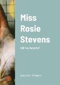 Miss Rosie Stevens: Will You Marry Me?