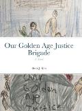 Our Golden Age Justice Brigade