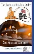 The Book of Rites, Rituals, and Ceremonies: The American Buddhist Order