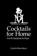 Cocktails for Home: Vol 01: Sheltered in Place