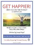 Get Happier!: Steps You Can Take to Enjoy a Happier Life