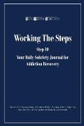 Working the Steps: Step 10 Your daly sobriety journal for Addiction Recovery: Alcoholics Anonymous, Narcotics, Rehab, Living Sober, Fight