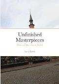 Unfinished Masterpieces: Books and Plays I never finished