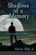 Shadows of a Memory: A Collection of Spirited Poetry