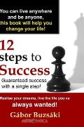 12 Steps to Success-HB: Guaranteed success with a single step