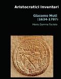 Aristocratici Inventari: Giacomo Muti (1634-1707)