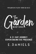 The Garden Devotional: A 21-Day Journey Experiencing His Presence