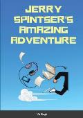 Jerry Spintser's Amazing Adventure
