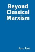 Beyond Classical Marxism: Preliminary Edition