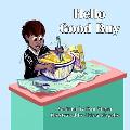Hello Good Buy: Written By Dan Meyer and Illustrated by Crina Magalio
