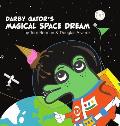 Darby Gator's Magical Space Dream