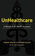 UnHealthcare: A Manifesto for Health Assurance