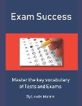 Exam Success: Master the Key Vocabulary of Tests and Exams