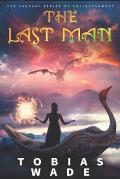 The Last Man: The Fantasy Series of Spiritual Enlightenment (Complete Trilogy)