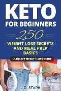250 Weight Loss Secrets Keto Diet for Beginners Meal Prep Basics Ultimate Secret Ketogenic Weight Loss Guide