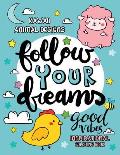 Good Vibes Inspirational Coloring Book: Kawaii Animal Designs Stress Relieving Unique Design for Adults, Girls and Kids