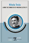 Nikola Tesla: Laying the Foundation of Modern Electricity