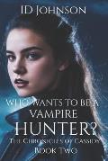 Who Wants to Be a Vampire Hunter?