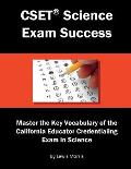 Cset Science Exam Success: Master the Key Vocabulary of the California Educator Credentialing Exam in Science