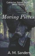 Moving Pieces: Catherine Siddall Series Book Three