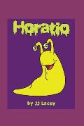 Horatio: The Tale of a Snail Without a Shell