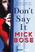 Don't Say It: A gripping thriller with a twist that will leave you breathless