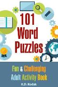 101 Word Puzzles: Fun & Challenging Adult Activity Book