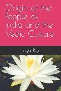 Origin of the People of India and the Vedic Culture