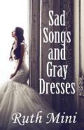 Sad Songs and Gray Dresses
