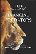 Financial Predators: Volume 1- In the Company- Be the Faithful Guardian of Your Wealth.