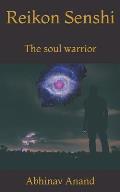 Reikon Senshi: The soul warrior
