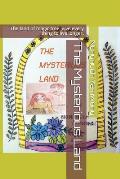 The Mysterious Land: The land of magic tree, give every thing to live longer.