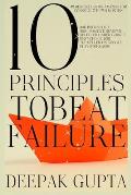 10 Principles To Beat Failure: The Best Motivational Guide
