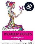 Women Poses Coloring Book: 30 Coloring Pages of Women Poses in Coloring Book for Adults (Vol 1)