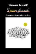 Il pazzo e gli sciocchi: Contro una societ? che penalizza le eccellenze