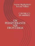 Un Perseverante Sin Fronteras: Chronicles of Americo