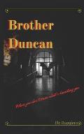Brother Duncan: When You Don't Know What's Haunting You...